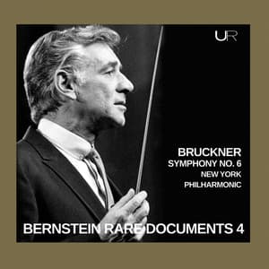 Bernstein conducts Bruckner: Symphony No. 6 - Anton Bruckner