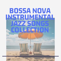 Bossa Nova Instrumental Jazz Songs Collection - Second Key