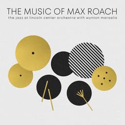 The Music of Max Roach - Jazz At Lincoln Center Orchestra