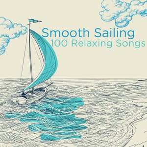 Smooth Sailing: 100 Relaxing Songs - Piano Music Experts