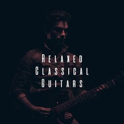 Relaxed Classical Guitars - Acoustic Guitar Songs