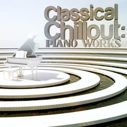 Classical Chillout: Piano Works - Fou Ts'ong