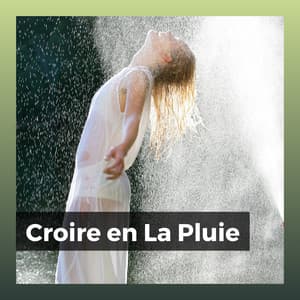 Croire en La Pluie - Sons De Pluie HD