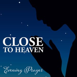 Close to Heaven - Bible Study Music