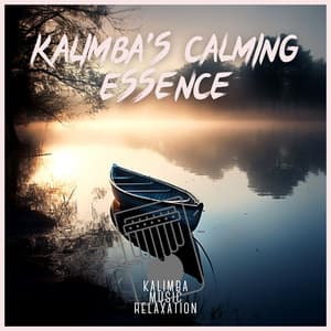 Kalimba's Calming Essence - Kalimba Music Relaxation