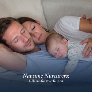 Naptime Nurturers: Lullabies for Peaceful Rest - Musica para Bebes