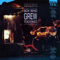 The Boy Who Grew Too Fast - Gian Carlo Menotti