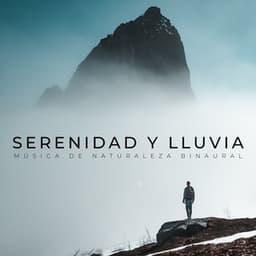 Serenidad Y Lluvia: Música De Naturaleza Binaural - La lluvia es mi vida