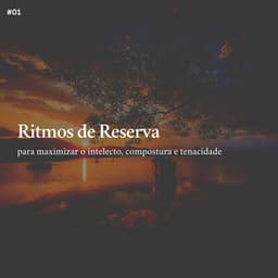 * Ritmos de Reserva para maximizar o intelecto, compostura e tenacidade * - Musicoterapia