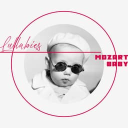 Mozart Baby Lullabies, Twinkle Twinkle Little Star and Other Classical Music Favourites - Mozart for Baby Sleep