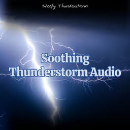 Soothing Thunderstorm Audio for a Peaceful Slumber - Sleepy Thunderstorm