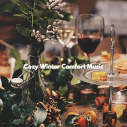 Cozy Winter Comfort Music - Cafe Music Deluxe