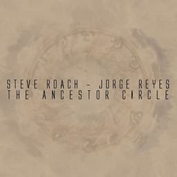 The Ancestor Circle - Steve Roach