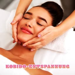 Kobido-Entspannung: Zarte Japanische Musik für Spa - Entspannende Musik Wellness