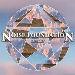 Serenity - Noise Foundation