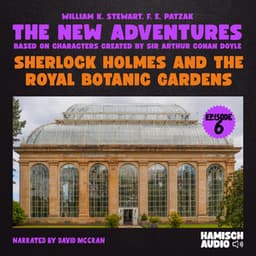 Sherlock Holmes and the Royal Botanic Gardens - The New Adventures of Sherlock Holmes