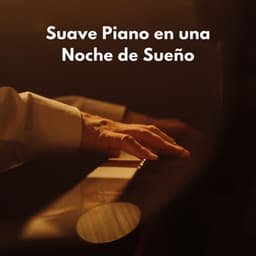 Suave Piano En Una Noche De Sueño - Soñadoras de piano