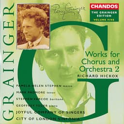 Grainger: Vol. 5 - Works for Chorus & Orchestra 2 - Percy Grainger