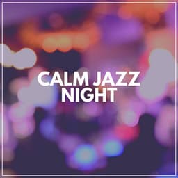 Calm Jazz Night - Coffee Shop Music Supreme