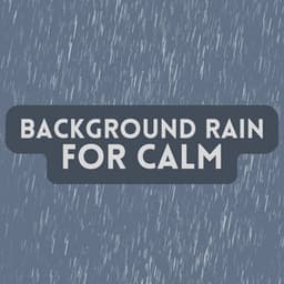 Background Rain for Calm - Rain Sounds ACE