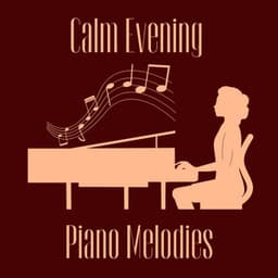 Calm Evening Piano Melodies - Piano Dreamsound