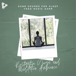 Restorative Yoga and Meditation Ambience - ASMR Sounds for Sleep
