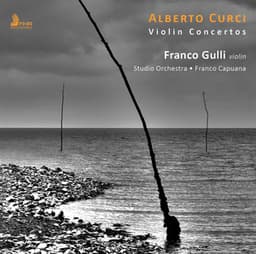 Curci: Violin Concertos - Alberto Curci