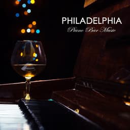 Philadelphia Piano Bar Music: Jazz and Blues Instrumental Soft Songs & Mood Cocktail Music - Piano Shades