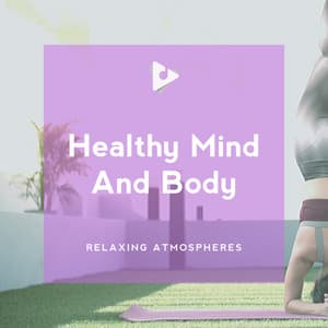 Healthy Mind And Body - Relaxing Atmospheres