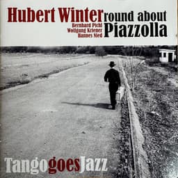 Round About Piazzolla / Tango Goes Jazz - Hubert Winter