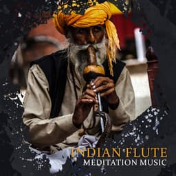 Indian Flute Meditation Music: Serenity and Relaxation Therapy - Relaxing Flute Music Zone