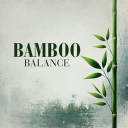 Bamboo Balance: Beginnings of Zen - Body and Soul Music Zone