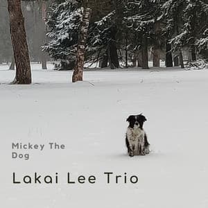 Mickey The Dog - Lakai Lee Trio