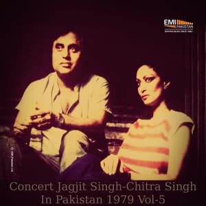 Concert Jagjit Singh - Chitra Singh in Pakistan, Vol. 5 - Jagjit Singh