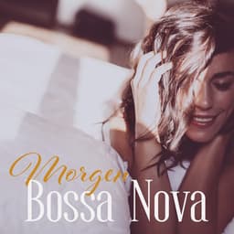 Morgen Bossa Nova: Der beste entspannende Jazz für die Kaffeezeit am Morgen - Instrumental Jazz Musik Hintergrund