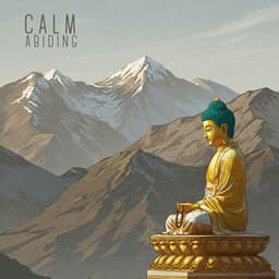 Calm Abiding: Shamatha Tibetan Mindfulness - Healing Meditation Zone