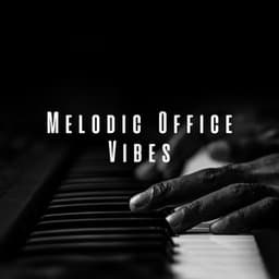 Melodic Office Vibes: Piano at Work - Coffee Shop Piano