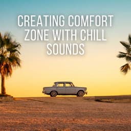 Creating Comfort Zone with Chill Sounds - Relaxation Guru