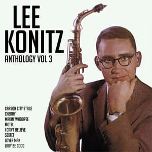 Anthology, Vol. 3 - Lee Konitz