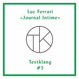 Testklang #5: Luc Ferrari Journal Intime - Rei Nakamura