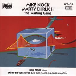 Mike Nock / Marty Ehrlich: The Waiting Game - Marty Ehrlich
