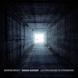 Burning Bright - Hugues Dufourt