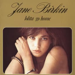 Lolita Go Home - Jane Birkin