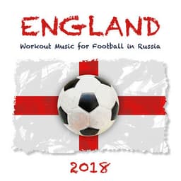 England 2018 - Workout Music for Football in Russia, Motivational Mood Music to Win the Cup! - Work Out Music