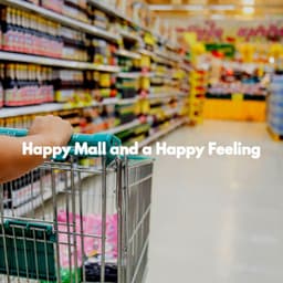 Happy Mall and a Happy Feeling - Easy Listening Sunday Morning Music