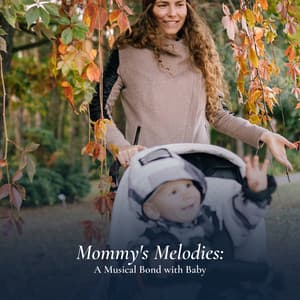 Mommy's Melodies: A Musical Bond with Baby - Nursery Ambience