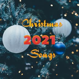 Christmas 2021 Songs - Christmas 2021