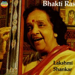 Lakshmi Shankar: Bhakti Ras - Lakshmi Shankar