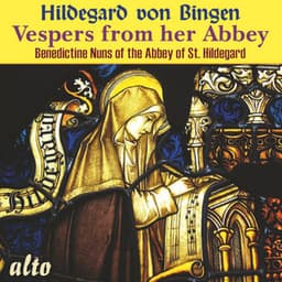 Hildegard von Bingen - Vespers from Her Abbey - Hildegard von Bingen