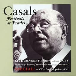 Casals Festivals at Prades, Vol. 1 - Pau Casals